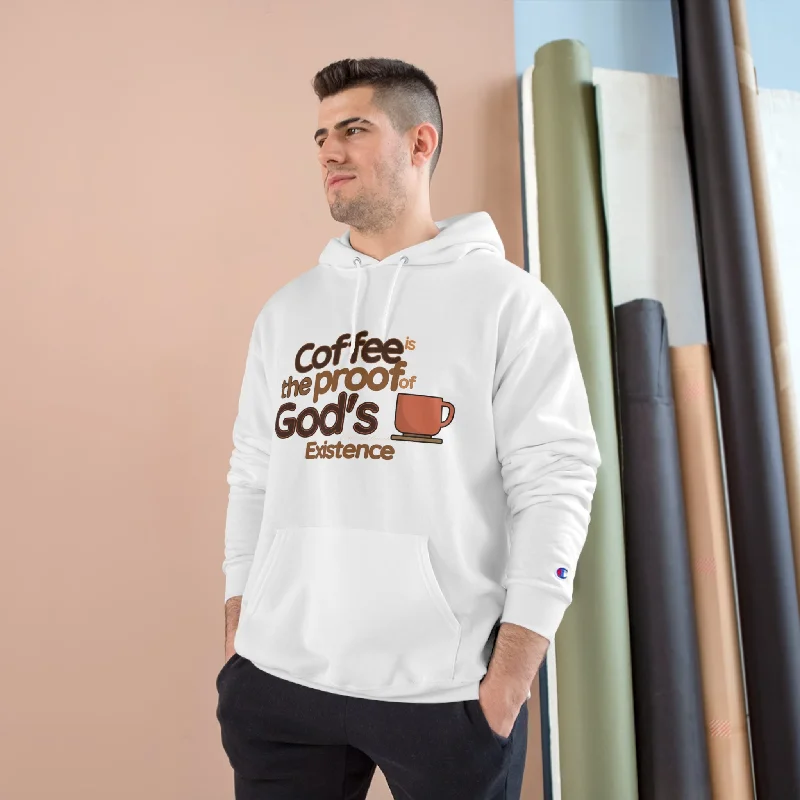 Champion Hoodie - Coffee is Proof of God’s Existence