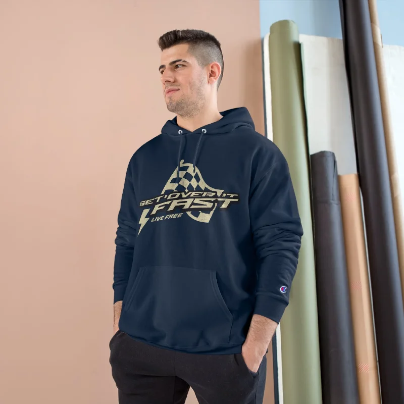 Champion Hoodie - Get Over It Fast