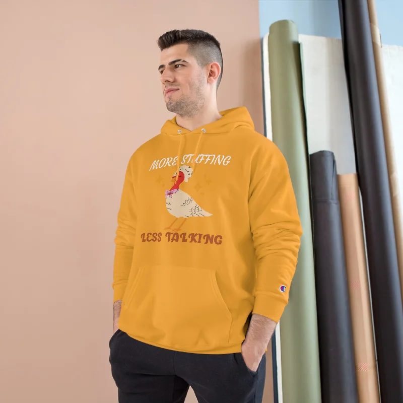 More Stuffing, Less Talking Champion Hoodie – Thanksgiving Just Got Funnier